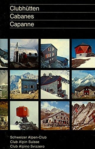 Claudio Abächerli Clubhütten - Cabanes - Capanne - Huts - SAC Clubführer