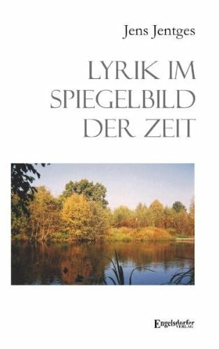 Jentges, Jens Lyrik im Spiegelbild der Zeit