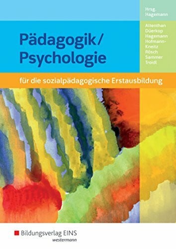 Troidl, Robert Pädagogik/Psychologie für die sozialpädagogische Erstausbildung - Kinderpflege, Sozialpädagogische Assistenz, Sozialassistenz: Schülerband ... Assistenz, Sozialassistenz)