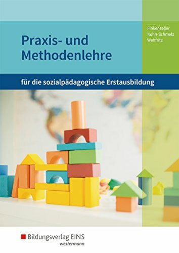 Wehfritz, Rita Praxis- und Methodenlehre für die sozialpädagogische Erstausbildung: Kinderpflege, Sozialpädagogische Assistenz, Sozialassistenz Schülerband