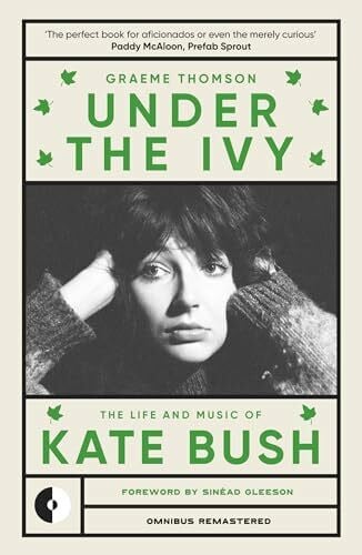 Thomson, Graeme Under the Ivy: The Life and Music of Kate Bush (Omnibus Remastered, 1)