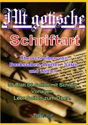 Schütter, Heinz-Peter Alt gotisch: Alt gotische: Überschreiben von Buchstaben, Wörter, Sätze und Zahlen.