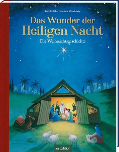 Büker, Nicole Das Wunder der Heiligen Nacht: Die Weihnachtsgeschichte | Bilderbuch ab 4 Jahren Geschenk Weihnachten