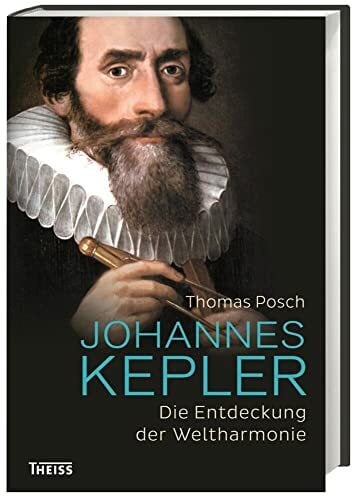 Posch, Thomas Johannes Kepler: Die Entdeckung der Weltharmonie