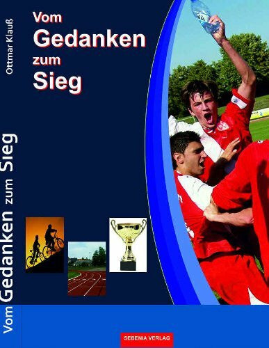 Ottmar Klauß Vom Gedanken zum Sieg