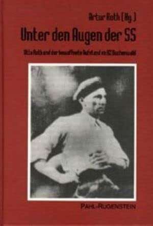 Roth, Artur Unter den Augen der SS: Otto Roth und der bewaffnete Aufstand im KZ Buchenwald
