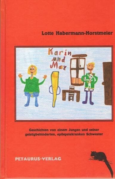 Habermann-Horstmeier, Lotte Karin und Max: Geschichten von einem Jungen und seiner geistigbehinderten, epilepsiekranken Schwester