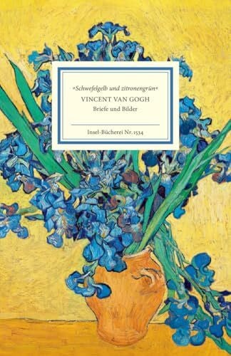 Stamm, Rainer »Schwefelgelb und zitronengrün«: Vincent van Gogh. Briefe und Bilder (Insel-Bücherei)