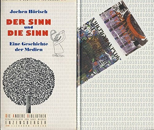 Hörisch, Jochen Der Sinn und die Sinne. Eine Geschichte der Medien. Die Andere Bibliothek