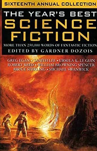 Dozois, Gardner Year's Best Science Fiction: Sixteenth Annual Collection