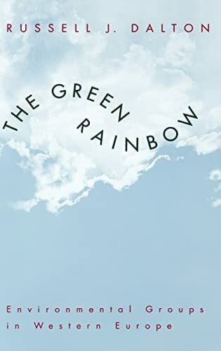Dalton, Russell J. The Green Rainbow: Environmental Groups in Western Europe