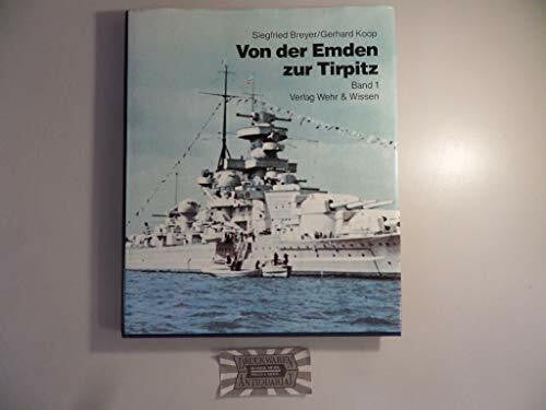 Breyer Siegfried und Gerhard Koop Von der Emden zur Tirpitz I