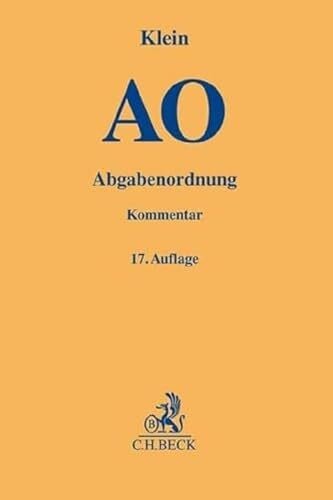 Klein, Franz Abgabenordnung: einschließlich Steuerstrafrecht (Gelbe Erläuterungsbücher)