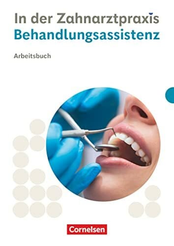 Nestle-Oechslin, B. Zahnmedizinische Fachangestellte - Ausgabe 2023: Behandlungsassistenz - Arbeitsbuch