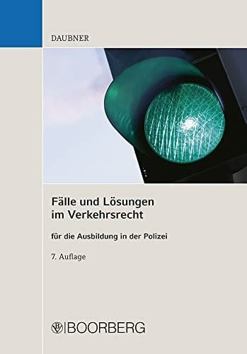 Daubner, Robert Fälle und Lösungen im Verkehrsrecht: für die Ausbildung in der Polizei