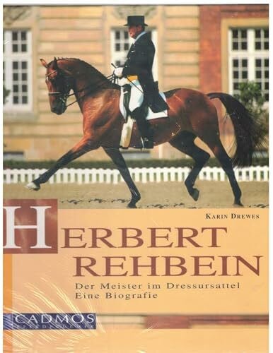 Drewes, Karin Herbert Rehbein, Der Meister im Dressursattel