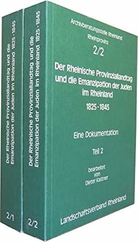 Kastner, Dieter (Bearbeiter) Der Rheinische Provinziallandtag und die Emanzipation der Juden im Rheinland 1825-1845. Eine Dokumentation