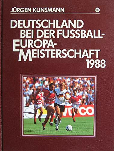 Jürgen Klinsmann (Herausgeber) Deutschland bei der Fussball - Europa - Meisterschaft 1988