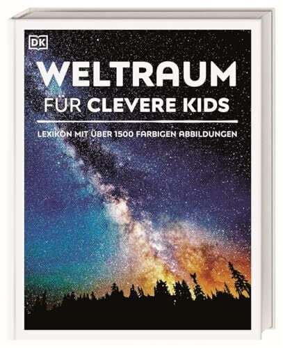 Kliche, Martin Wissen für clevere Kids. Weltraum für clevere Kids: Lexikon mit 1500 farbigen Fotos und Illustrationen. Für Kinder ab 8 Jahren