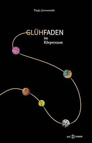 Jeworutzki, Tanja Glühfaden im Körperraum