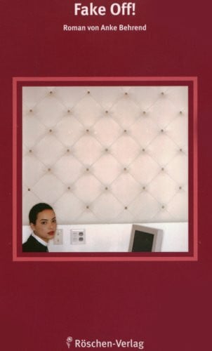 Anke Behrend Fake Off!: Roman