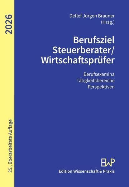 Brauner, Detlef Jürgen Berufsziel Steuerberater-Wirtschaftsprüfer 2026: Berufsexamina, Tätigkeitsbereiche, Perspektiven