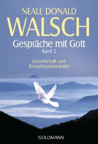 Walsch, Neale Donald Gespräche mit Gott, Band 2 Gesellschaft und Bewußtseinswandel