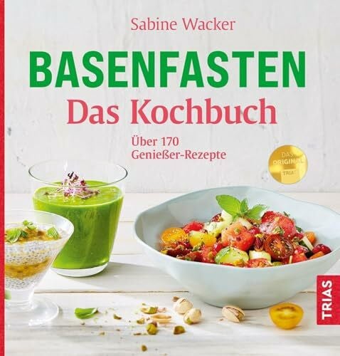 Wacker, Sabine Basenfasten - Das Kochbuch: Über 170 Genießer-Rezepte