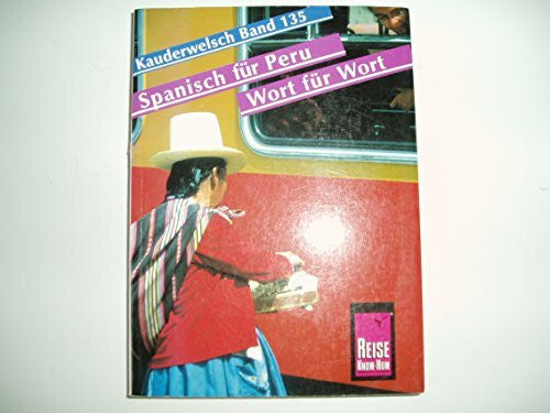 Weirauch, Grit Kauderwelsch, Spanisch für Peru Wort für Wort: Kauderwelsch-Sprachführer Band 135