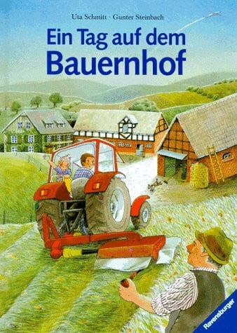 Schmitt, Uta Ein Tag auf dem Bauernhof