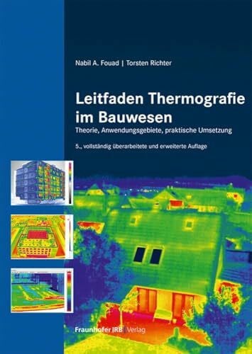 Richter, Torsten Leitfaden Thermografie im Bauwesen: Theorie, Anwendungsgebiete, praktische Umsetzung