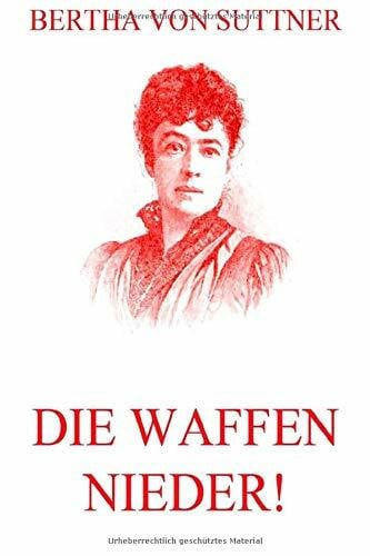 Suttner, Bertha von Die Waffen nieder!