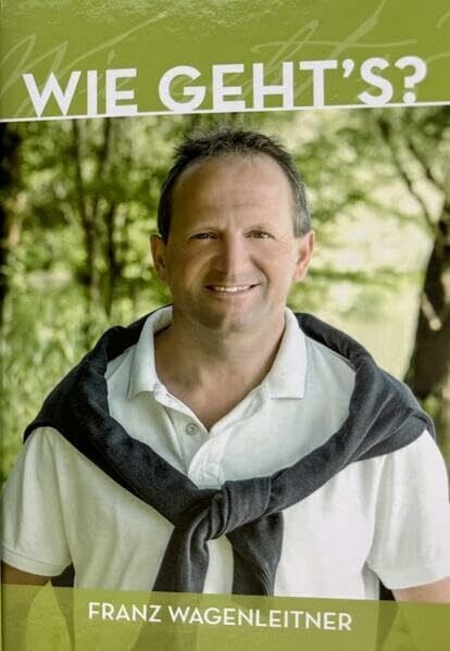 Wagenleitner, Franz Wie geht's?