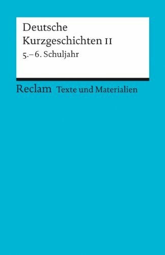 Lange, Günter Deutsche Kurzgeschichten II: 5. - 6. Schuljahr (Texte und Materialien für den Unterricht) (Reclams Universal-Bibliothek)