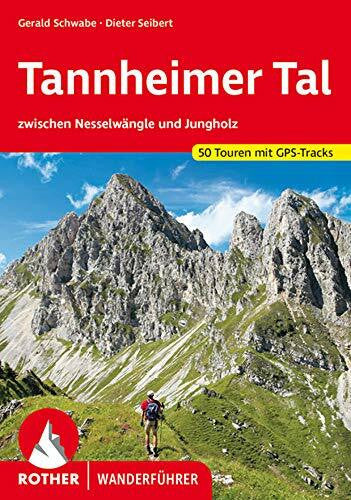 Seibert, Dieter Tannheimer Tal: zwischen Nesselwängle und Jungholz. 50 Touren mit GPS-Tracks (Rother Wanderführer)
