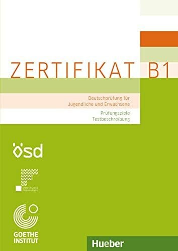 Tomaszewski, Andreas Zertifikat B1 – Prüfungsziele, Testbeschreibung: Deutschprüfung für Jugendliche und Erwachsene.Deutsch als Fremdsprache (EXA)