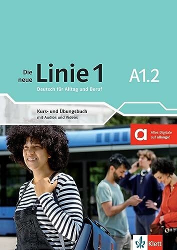 Hoffmann, Ludwig Die neue Linie 1 A1.2: Deutsch in Alltag und Beruf. Kurs- und Übungsbuch mit Audios und Videos (Die neue Linie 1: Deutsch für Alltag und Beruf)