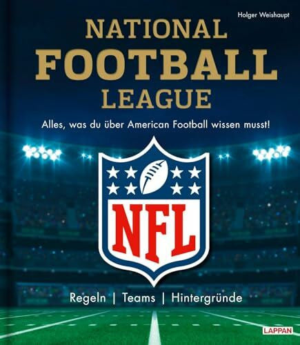Weishaupt, Holger NFL: National Football League – Alles, was du über American Football wissen musst: Regeln, Teams, Hintergründe | Offiziell lizensiertes Produkt der NFL