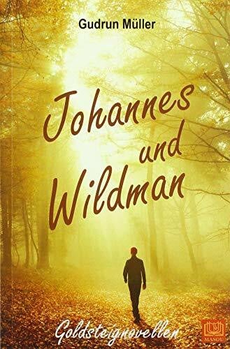 Müller, Gudrun Johannes und Wildman (Goldsteignovellen)