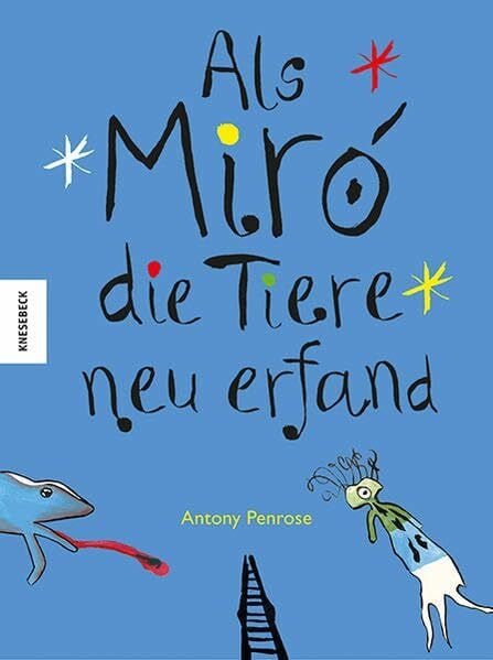 Sarah Pasquay Als Miró die Tiere neu erfand