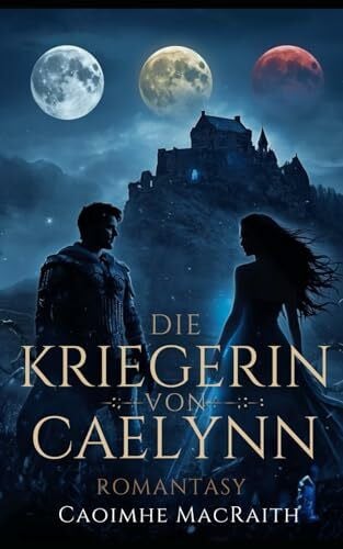 MacRaith, Caoimhe Die Kriegerin von Caelynn: Romantasy