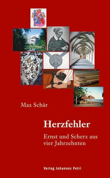 Schär, Max Herzfehler: Ernst und Scherz aus vier Jahrzehnten