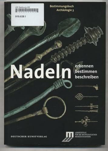 Heynowski, Ronald Nadeln: Erkennen – Bestimmen – Beschreiben (Bestimmungsbuch Archäologie)
