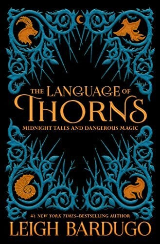 Kipin, Sara The Language of Thorns: Midnight Tales and Dangerous Magic