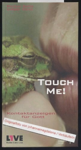 Verst, Ludger Touch me!: Kontaktanzeigen für Gott