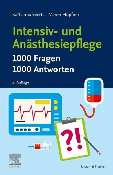 Höpfner, Maren Intensiv- und Anästhesiepflege. 1000 Fragen, 1000 Antworten (PFLEGE - Fachbuch - Urban & Fischer Verlag)