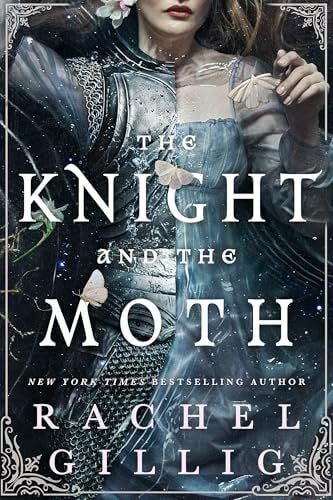 Gillig, Rachel The Knight and the Moth: the spellbinding gothic romantasy from multi-million-copy bestseller Rachel Gillig (Stonewater Kingdom)