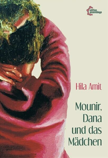 Amit, Hila Mounir, Dana und das Mädchen: Erzählungen