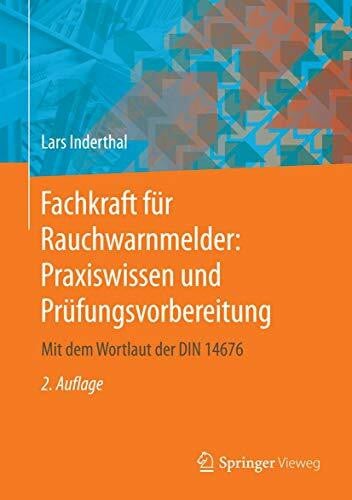 Inderthal, Lars Fachkraft für Rauchwarnmelder: Praxiswissen und Prüfungsvorbereitung: Mit dem Wortlaut der DIN 14676
