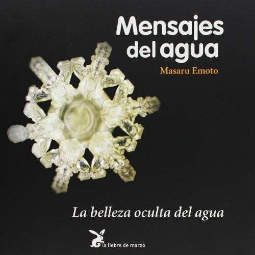 Emoto, Masaru Mensajes del agua : la belleza oculta del agua